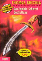 book cover of Das Zombie- Schwert des Sultans. Die Knickerbocker- Bande 09. by Thomas Brezina