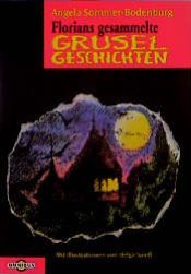 book cover of Florians gesammelte Gruselgeschichten. ( Ab 8 J.) by Angela Sommer-Bodenburg