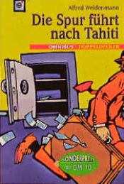 book cover of Die Spur führt nach Tahiti by Alfred Weidenmann