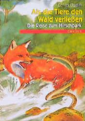 book cover of Als die Tiere den Wald verließen II. Die Reise zum Hirschpark. ( Ab 11 J.). by Colin Dann