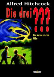 book cover of Die drei Fragezeichen und . . ., Geheimsache Ufo by Alfred Hitchcock