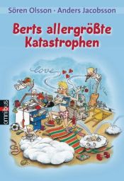 book cover of Berts allergrößte Katastrophen by Sören Olsson