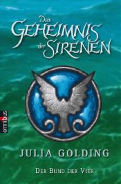 book cover of Der Bund der Vier - Das Geheimnis der Sirenen by Julia Golding