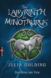book cover of Der Bund der Vier - Das Labyrinth des Minotaurus by Julia Golding