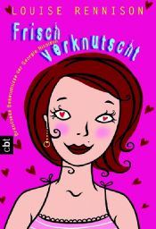 book cover of Frisch verknutscht by Louise Rennison