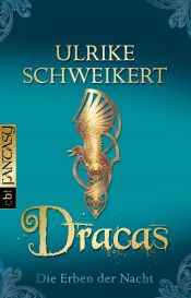 book cover of Die Erben der Nacht 04: Dracas by Ulrike Schweikert