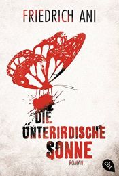 book cover of Die unterirdische Sonne by Friedrich Ani