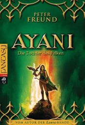 book cover of AYANI - Die Tochter des Falken by Peter Freund