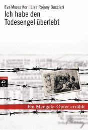book cover of Ich habe den Todesengel überlebt by Eva Mozes Kor|Lisa Rojany Buccieri