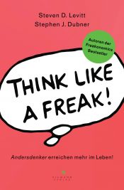 book cover of Think Like a Freak by Stephen J. Dubner|Steven D. Levitt