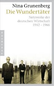 book cover of Die Wundertäter: Netzwerke der deutschen Wirtschaft 1942-1966 by Nina Grunenberg