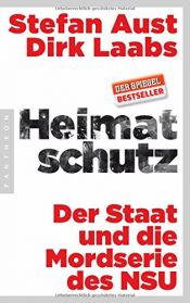 book cover of Heimatschutz: Der Staat und die Mordserie des NSU by Dirk Laabs|Stefan Aust