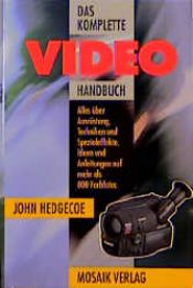 book cover of Das komplette Video- Handbuch by John Hedgecoe