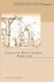 book cover of Brother Jesus: The Nazarene Through Jewish Eyes by Schalom Ben-Chorin