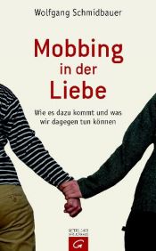 book cover of Mobbing in der Liebe: Wie es dazu kommt und was wir dagegen tun können by Wolfgang Schmidbauer