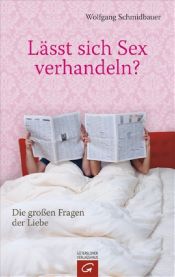book cover of Lässt sich Sex verhandeln?: Die großen Fragen der Liebe by Wolfgang Schmidbauer