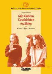 book cover of Mit Kindern Geschichten erzählen. Konzept - Tipps - Beispiele by Claus Claussen