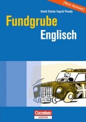 book cover of Fundgrube - Sekundarstufe I und II: Fundgrube Englisch by David Clarke
