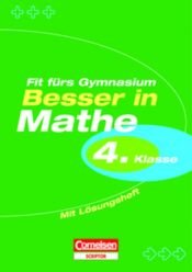 book cover of Besser in Mathe. Grundschule. 4. Schuljahr. Fit fürs Gymnasium: Übungsbuch mit Lösungsheft by Udo Quak