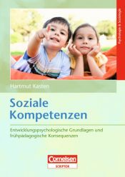 book cover of Soziale Kompetenzen: Entwicklungspsychologische Grundlagen und frühpädagogische Konsequenzen by Hartmut Kasten