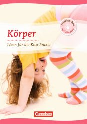 book cover of Projektarbeit mit Kindern: Körper: Ideen für die Kita-Praxis - 5-6 Jahre by Maria Weininger