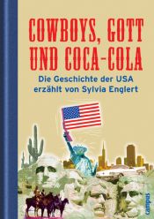 book cover of Cowboys, Gott und Coca-Cola : die Geschichte der USA by Sylvia Englert