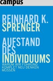 book cover of Aufstand des Individuums: Warum wir Führung komplett neu denken müssen by Reinhard K. Sprenger