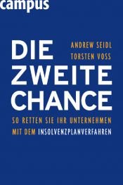 book cover of Die zweite Chance: So retten Sie Ihr Unternehmen mit dem Insolvenzplanverfahren by Andrew Seidl