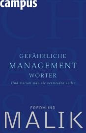 book cover of Gefährliche Managementwörter by Fredmund Malik