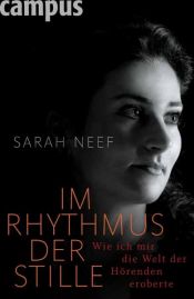 book cover of Im Rhythmus der Stille: Wie ich mir die Welt der Hörenden eroberte by Sarah Neef