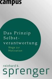 book cover of Das Prinzip Selbstverantwortung by Reinhard K. Sprenger