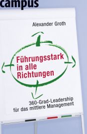 book cover of Führungsstark in alle Richtungen by Alexander Groth