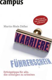 book cover of Der Karriereführerschein: Erfolgstipps für alle, die anfangen zu arbeiten by Martin-Niels D?fler
