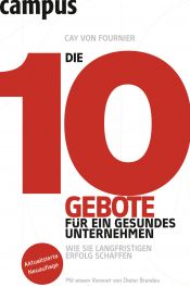 book cover of Die 10 Gebote für ein gesundes Unternehmen: Wie Sie langfristigen Erfolg schaffen by Cay von Fournier