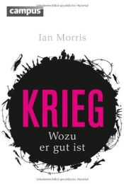 book cover of Krieg: Wozu er gut ist by Ian Morris