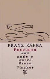 book cover of Poseidon und andere kurze Prosa by Franz Kafka