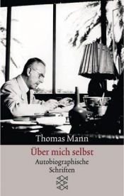 book cover of Über mich selbst. Autobiographische Schriften. by توماس مان