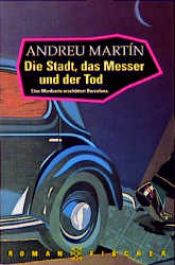 book cover of Die Stadt, das Messer und der Tod by Andreu Martin