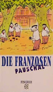 book cover of Die Franzosen pauschal by Nick Yapp