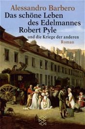 book cover of Het mooie leven en de oorlogen van anderen, of De avonturen van Mr. Pyle, gentleman en spion in Europa by Alessandro Barbero