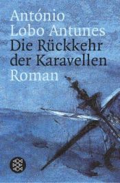book cover of Die Rückkehr der Karavelle by António Lobo Antunes