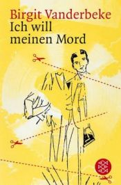 book cover of Ich will meinen Mord by Birgit Vanderbeke
