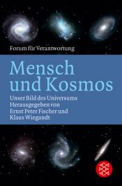 book cover of Mensch und Kosmos: Unser Bild des Universums. Forum für Verantwortung by Ernst Fischer