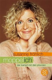 book cover of Moppel-Ich : der Kampf mit den Pfunden und wie man ihn gewinnen kann by Susanne Fröhlich