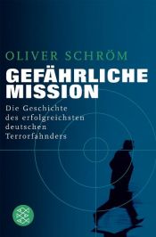 book cover of Gefährliche Mission by Oliver Schröm