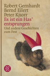 book cover of Es ist ein Has' entsprungen: Und andere Geschichten zum Fest by Bernd Eilert