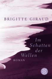 book cover of Im Schatten der Wellen by Brigitte Giraud