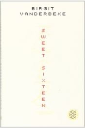 book cover of Sweet Sixteen by Birgit Vanderbeke
