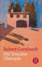 book cover of Die Toscana- Therapie. Schauspiel in 19 Bildern. by Robert Gernhardt