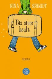 book cover of Bis einer heult by Nina Schmidt